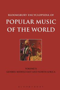 Cover image for Bloomsbury Encyclopedia of Popular Music of the World, Volume 10: Genres: Middle East and North Africa