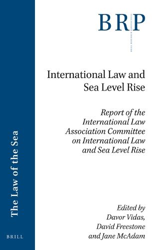 Cover image for International Law and Sea Level Rise: Report of the International Law Association Committee on International Law and Sea Level Rise