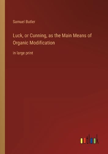 Cover image for Luck, or Cunning, as the Main Means of Organic Modification