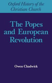 Cover image for The Popes and European Revolution