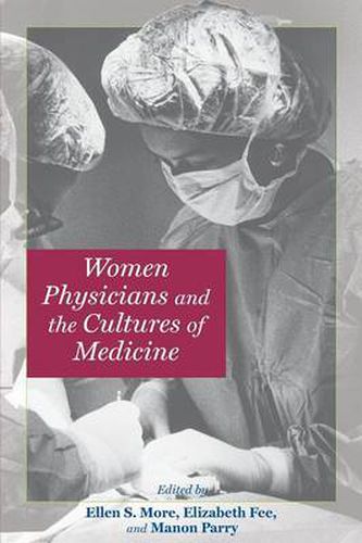 Cover image for Women Physicians and the Cultures of Medicine