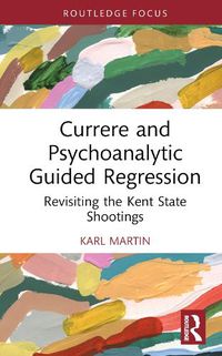 Cover image for Currere and Psychoanalytic Guided Regression