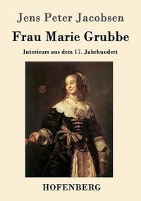 Cover image for Frau Marie Grubbe: Interieurs aus dem 17. Jahrhundert