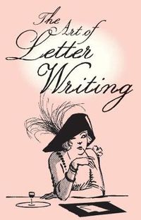 Cover image for The Art of Letter Writing