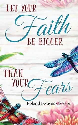 Cover image for Let Your Faith Be Bigger Than Your Fears