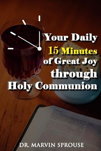 Cover image for Your Daily 15 Minutes of Great Joy Through Holy Communion