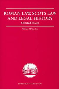Cover image for Roman Law, Scots Law and Legal History: Selected Essays
