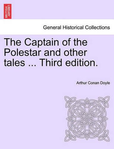 Cover image for The Captain of the Polestar and Other Tales ... Third Edition.