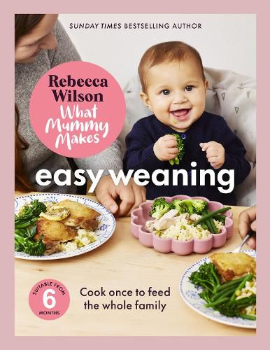 Cover image for What Mummy Makes: Easy Weaning