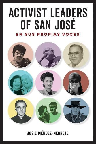Cover image for Activist Leaders of San Jose: En sus propias voces