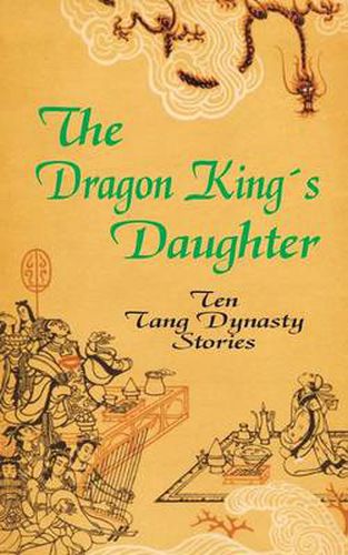 Cover image for The Dragon King's Daughter: Ten Tang Dynasty Stories