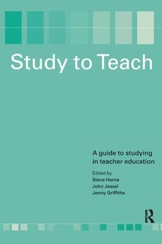 Cover image for Study to Teach: A Guide to Studying in Teacher Education