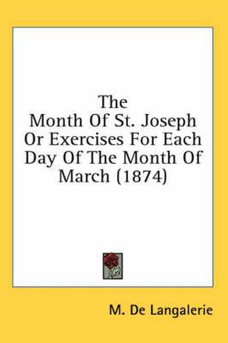 Cover image for The Month of St. Joseph or Exercises for Each Day of the Month of March (1874)