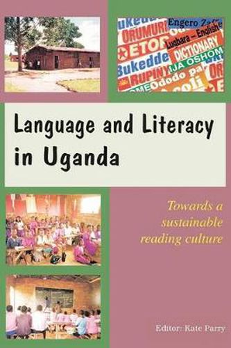 Cover image for Language and Literacy in Uganda. Towards a Sustainable Reading Culture