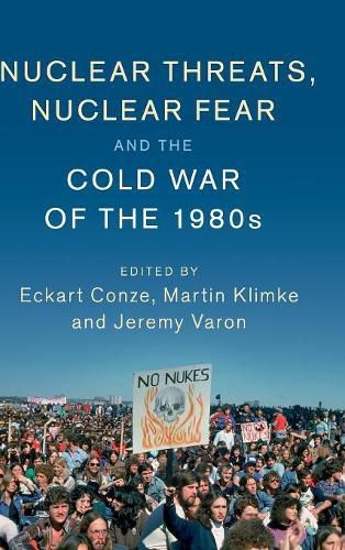 Cover image for Nuclear Threats, Nuclear Fear and the Cold War of the 1980s