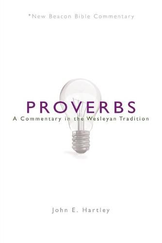 Nbbc, Proverbs: A Commentary in the Wesleyan Tradition