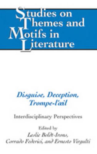 Cover image for Disguise, Deception, Trompe-l'oeil: Interdisciplinary Perspectives