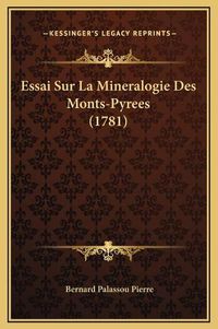 Cover image for Essai Sur La Mineralogie Des Monts-Pyrees (1781)