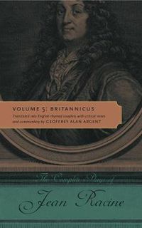 Cover image for The Complete Plays of Jean Racine: Volume 5: Britannicus