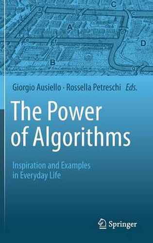 Cover image for The Power of Algorithms: Inspiration and Examples in Everyday Life