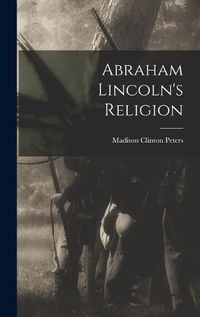 Cover image for Abraham Lincoln's Religion
