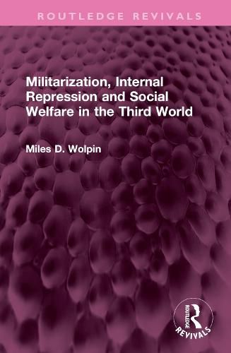 Cover image for Militarization, Internal Repression and Social Welfare in the Third World