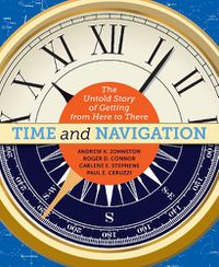Cover image for Time and Navigation: The Untold Story of Getting from Here to There