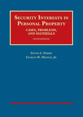 Security Interests in Personal Property, Cases, Problems and Materials