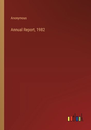 Annual Report, 1982