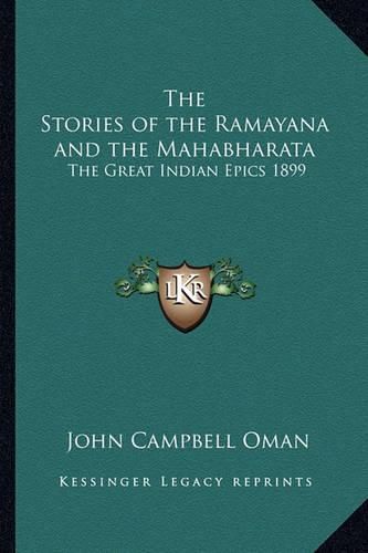 Cover image for The Stories of the Ramayana and the Mahabharata: The Great Indian Epics 1899