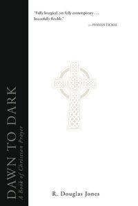 Cover image for Dawn to Dark: A Book of Christian Prayer