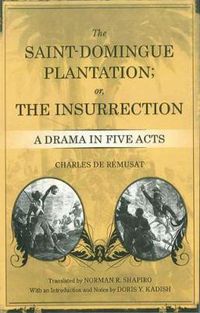 Cover image for The Saint-Domingue Plantation; or, The Insurrection: A Drama in Five Acts