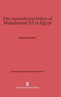 Cover image for The Agricultural Policy of Muhammad Ali in Egypt
