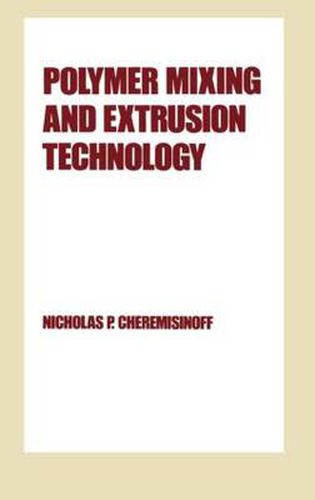 Cover image for Polymer Mixing and Extrusion Technology