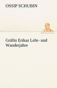 Cover image for Grafin Erikas Lehr- Und Wanderjahre