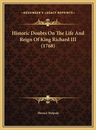 Cover image for Historic Doubts on the Life and Reign of King Richard III (1768)