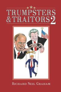 Cover image for Trumpsters & Traitors 2: Trump or America: Your Choice