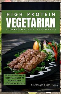 Cover image for High Protein Vegetarian Cookbook for Beginners