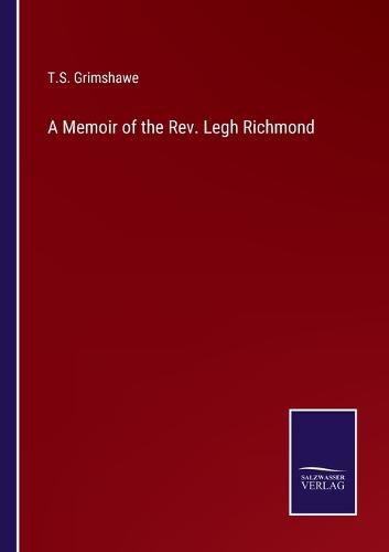 Cover image for A Memoir of the Rev. Legh Richmond