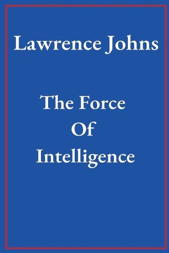 Cover image for The Force Of Intelligence