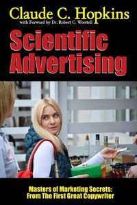 Cover image for Scientific Advertising - Masters of Marketing Secrets: from the First Great Copywriter