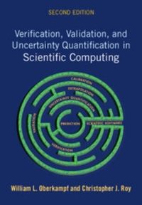 Cover image for Verification, Validation, and Uncertainty Quantification in Scientific Computing