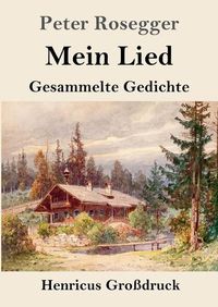 Cover image for Mein Lied (Grossdruck): Gesammelte Gedichte