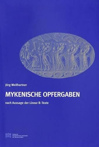 Cover image for Mykenische Opfergaben Nach Aussage Der Linear B-Texte