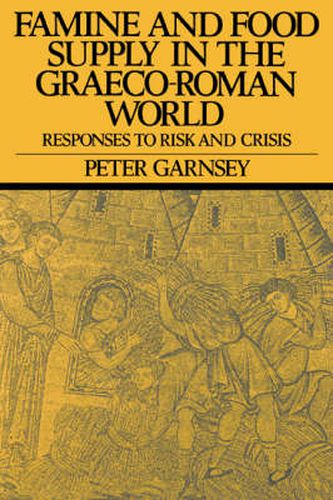 Cover image for Famine and Food Supply in the Graeco-Roman World: Responses to Risk and Crisis