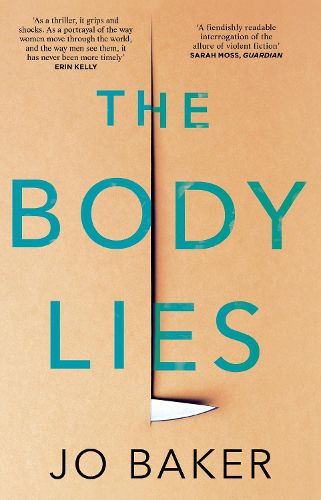 Cover image for The Body Lies: 'A propulsive #Metoo thriller' GUARDIAN