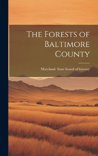 Cover image for The Forests of Baltimore County