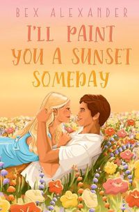 Cover image for I'll Paint You a Sunset Someday