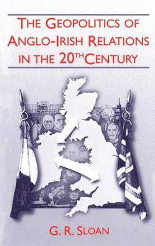 Cover image for The Geopolitics of Anglo-Irish Relations in the Twentieth Century