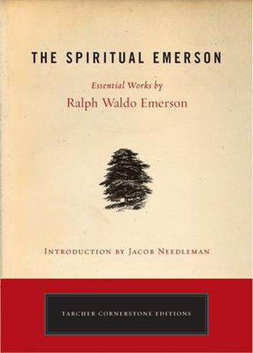 Spiritual Emerson: Essential Works by Ralph Waldo Emerson